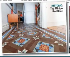  ?? ?? HISTORIC: The Minton tiled floor.