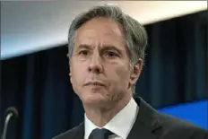  ?? Alex Brandon/Associated Press ?? Secretary of State Antony Blinken listens to a question while speaking about Afghanista­n during a media briefing Wednesday at the State Department in Washington.