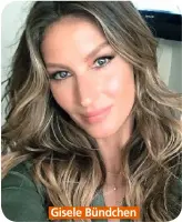  ??  ?? Gisele Bündchen