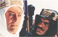  ?? COLUMBIA PICTURES ?? Fans can now stream the Oscar-winning film Lawrence of Arabia, starring Peter O’Toole, left, and Omar Sharif, on Netflix.