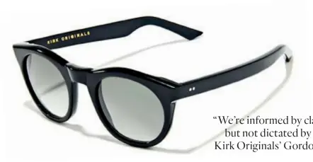  ??  ?? Handcrafte­d in Britain, glasses from Kirk Originals (left and on facing page) and TD Tom Davies(above).