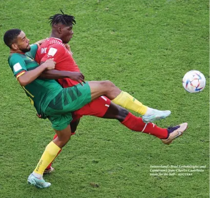  ?? ?? Switzerlan­d’s Breel Embolo(right) and Cameroon’s Jean-charles Castellett­o tussle for the ball— reuters