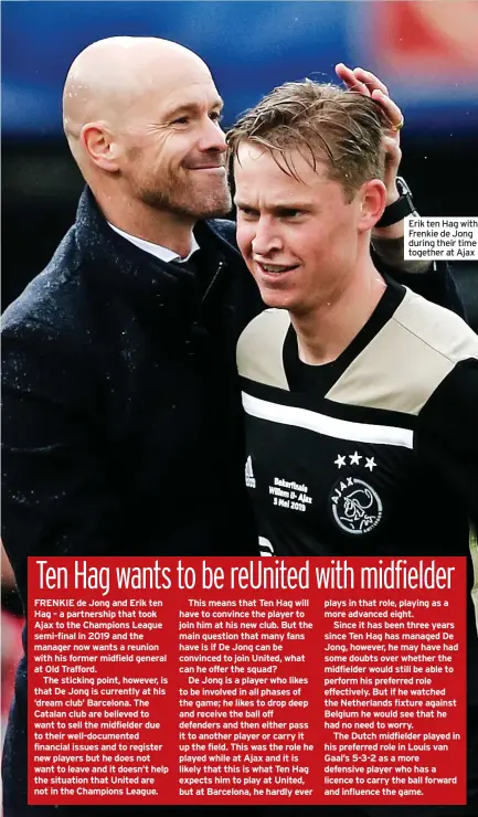  ?? ?? Erik ten Hag with Frenkie de Jong during their time together at Ajax