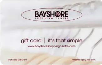  ??  ?? Fine print on the front of Bayshore’s gift card says, ‘Fees may apply. See back.’