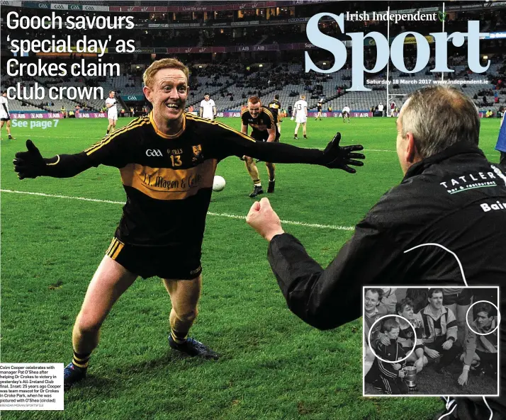  ?? BRENDAN MORAN/SPORTSFILE ?? Colm Cooper celebrates with manager Pat O’Shea after helping Dr Crokes to victory in yesterday’s All-Ireland Club final. Inset: 25 years ago Cooper was team mascot for Dr Crokes in Croke Park, when he was pictured with O’Shea (circled)