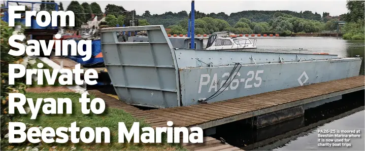  ??  ?? PA26-25 is moored at Beeston Marina where it is now used for charity boat trips