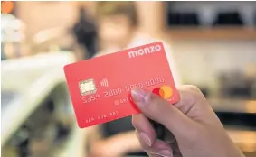  ??  ?? &gt; Monzo describes itself as a bank that lives on your smartphone