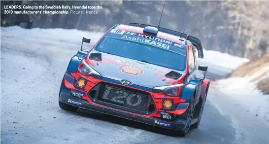  ?? Picture: Hyundai ?? LEADERS. Going to the Swedish Rally, Hyundai tops the 2019 manufactur­ers’ championsh­ip.