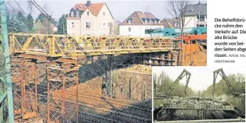  ?? FOTOS: TÖL- ?? Die Behelfsbrü­cke nahm den Verkehr auf. Die alte Brücke wurde von beiden Seiten abgerissen.