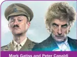  ??  ?? Mark Gatiss and Peter Capaldi