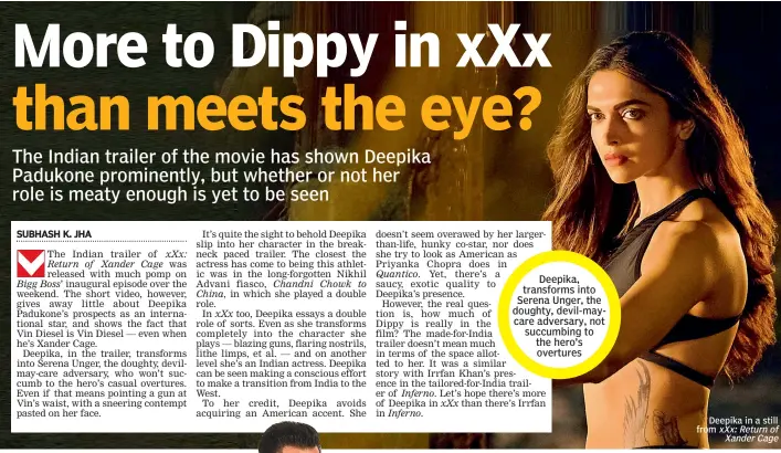  ??  ?? Deepika in a still from xXx: Return of Xander Cage
