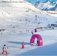  ??  ?? Piste ludique de l’Alpe d’Huez