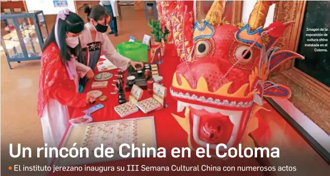  ?? MANUEL ARANDA ?? Imagen de la exposición de cultura china instalada en el Coloma.