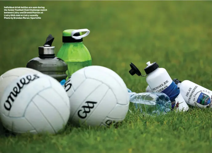  ?? Photo by Brendan Moran /Sportsfile ?? Individual drink bottles are seen during the Senior Football Club Challenge match between Listry and Dromid Pearses at Listry GAA club in Listry recently