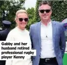  ??  ?? Gabby and her husband retired profession­al rugby player Kenny