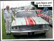  ??  ?? Jack Sears and his Galaxie .