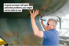  ??  ?? A good surveyor will spot potential problems you might not be able to see