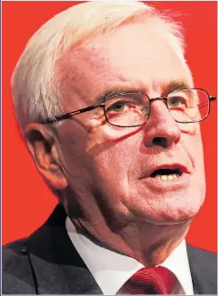  ?? Picture: GETTY ?? RISK TO SOCIETY: Shadow chancellor John McDonnell