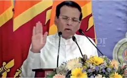  ??  ?? PRESIDENT SIRISENA: Makes striking appeal to the GMOA to think of the nation’s poor