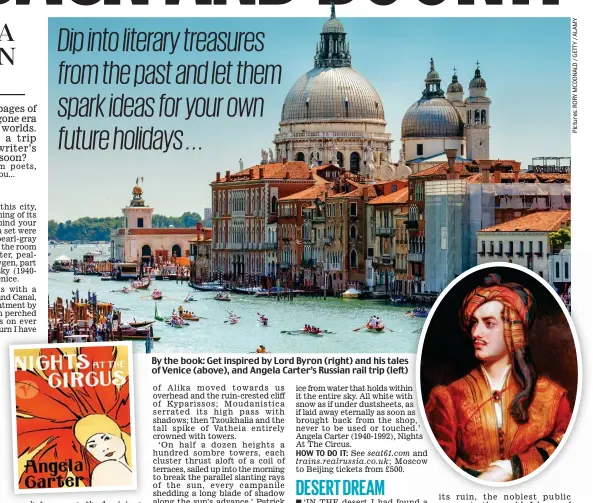  ??  ?? By the book: Get inspired by Lord Byron (right) and his tales of Venice (above), and Angela Carter’s Russian rail trip (left)