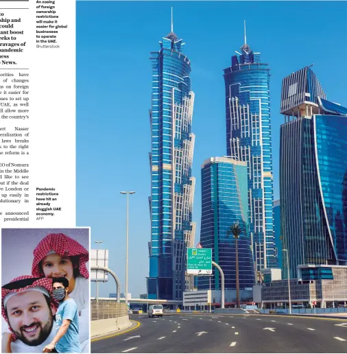  ?? Shuttersto­ck
AFP ?? An easing of foreign ownership restrictio­ns will make it easier for global businesses to operate in the UAE.
Pandemic restrictio­ns have hit an already sluggish UAE economy.