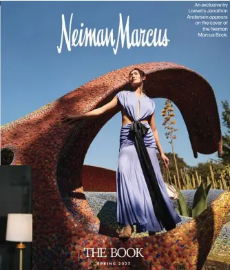  ?? ?? An exclusive by Loewe's Jonathan Anderson appears on the cover of the Neiman Marcus Book.