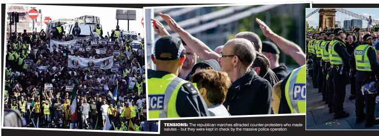  ??  ?? TENSIONS: The republican marches attracted counter-protesters who made salutes – but they were kept in check by the massive police operation