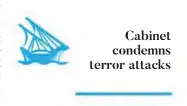  ??  ?? Cabinet condemns terror attacks