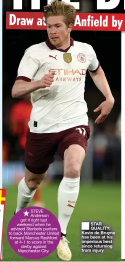  ?? ?? ■ STAR QUALITY: Kevin de Bruyne has been at his imperious best since returning from injury