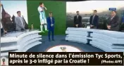  ??  ?? Minute de silence dans l’émission Tyc Sports, après le - infligé par la Croatie !