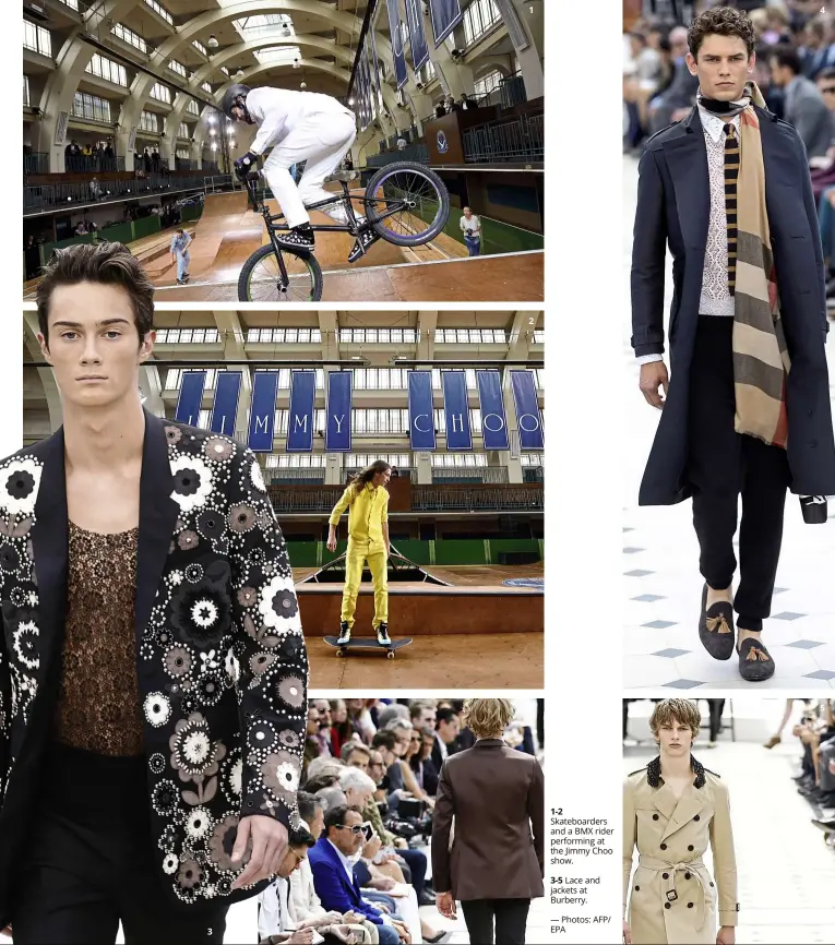  ?? — Photos: aFP/ ePa ?? 3
1
2 1- 2 Skateboard­ers and a BMX rider performing at the Jimmy Choo show.
3- 5 Lace and jackets at Burberry.
4
5
