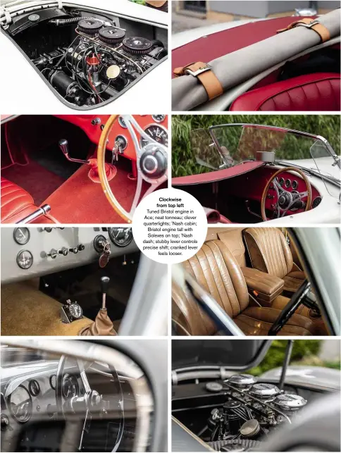  ??  ?? Clockwise from top left Tuned Bristol engine in Ace; neat tonneau; clever quarterlig­hts; ’Nash cabin; Bristol engine tall with Solexes on top; ’Nash dash; stubby lever controls precise shift; cranked lever feels looser.