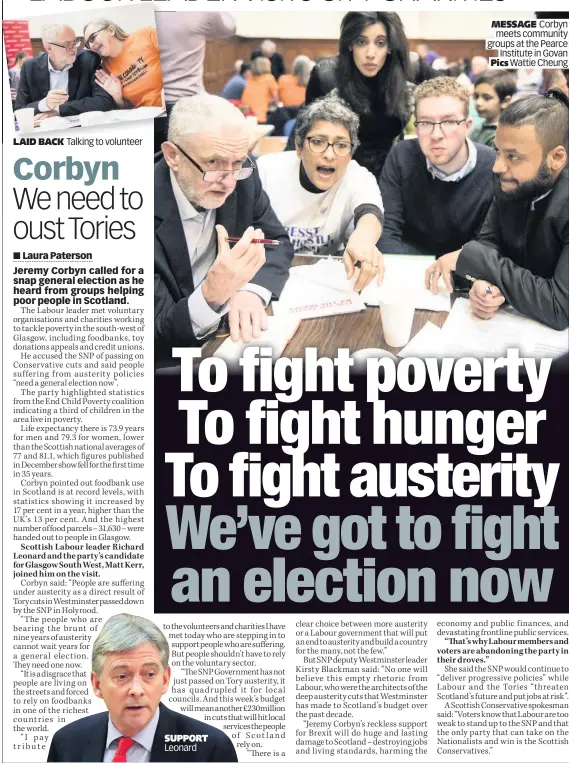  ??  ?? LAID BACK Talking to volunteer SUPPORT LeonardMES­SAGE Corbyn meets communityg­roups at the Pearce Institute in Govan Pics Wattie Cheung