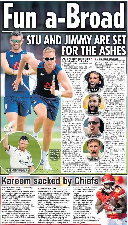  ??  ?? RINGING ENDORSEMEN­T: Ex-England ace Ian Bell FAST TIMES: Anderson and Broad have had it easy in Sri Lanka SPIN KING No.1: Moeen Ali SPIN KING No.2: Adil Rashid SPIN KING No.3: Jack Leach PART-TIMER: Joe Root