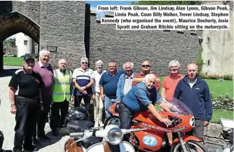  ??  ?? From left: Frank Gibson, Jim Lindsay, Alan Lyons, Gibson Peak, Linda Peak, Coun Billy Walker, Trevor Lindsay, Stephen Kennedy (who organised the event), Maurice Docherty, Josie Spratt and Graham Ritchie sitting on the motorcycle.