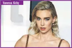  ??  ?? Vanessa Kirby