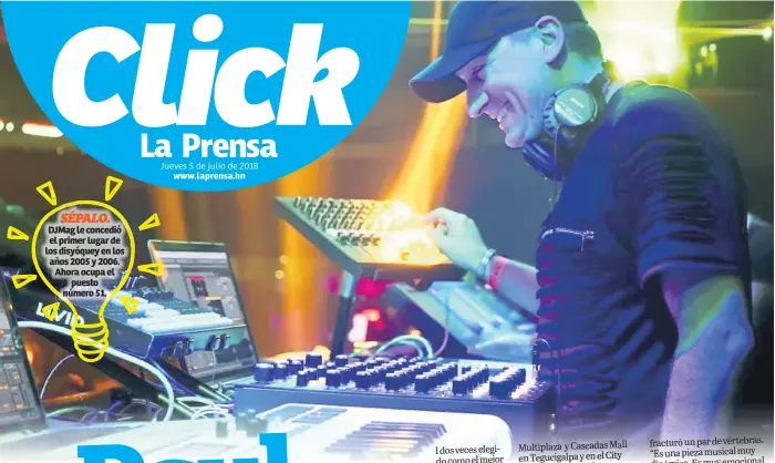  ??  ?? DJMag le concedió el primer lugar de los disyóquey en los años 2005 y 2006. Ahora ocupa el puesto número 51.