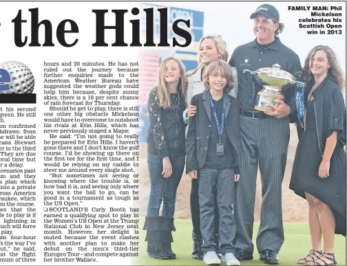  ?? Picture: KENNY SMITH ?? FAMILY MAN: Phil Mickelson celebrates his Scottish Open win in 2013