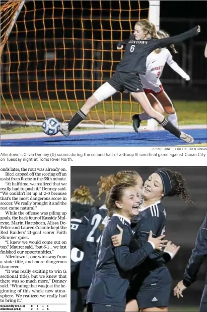  ?? JOHN BLAINE — FOR THE TRENTONIAN ?? Allentown’s Olivia Denney (6) scores during the second half of a Group III semifinal game against Ocean City on Tuesday night at Toms River North.