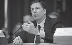  ?? AP Photo/Cliff Owen, File ?? ■ In this Jan. 10, 2017, file photo, then-FBI Director James Comey testifies on Capitol Hill in Washington.