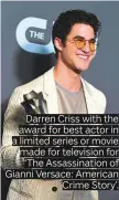  ??  ?? Darren Criss with the award for best actor in a limited series or movie made for television for ‘The Assassinat­ion of Gianni Versace: American Crime Story’.