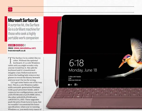  ??  ?? ABOVE The stylish keyboard transforms the Microsoft Surface Go for the better