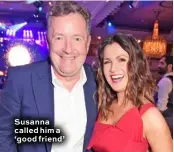  ??  ?? Susanna called him a ‘good friend’