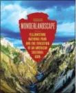  ?? PEGASUS BOOKS VIA AP ?? This cover image released by Pegasus Books shows, “Wonderland­scape: Yellowston­e National Park and the Evolution of an American Cultural Icon,” by John Clayton.