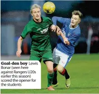  ??  ?? Goal-den boy Lewis Bonar (seen here against Rangers U20s earlier this season) scored the opener for the students