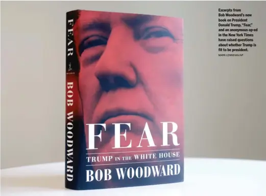  ?? MARK LENNIHAN/AP ?? Excerpts fromBob Woodward’s new book on President Donald Trump, “Fear,” and an anonymous op-ed in the New York Times have raised questions about whether Trump is fit to be president.