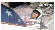  ??  ?? Evel Knievel.
