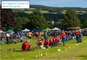  ??  ?? The Highland Games are about having fun.