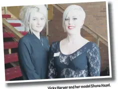  ??  ?? Shona Hazel. Vicky Harper and her model