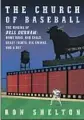  ?? Knopf ?? The Church of Baseball
Ron Shelton
Knopf: 256 pages, $30